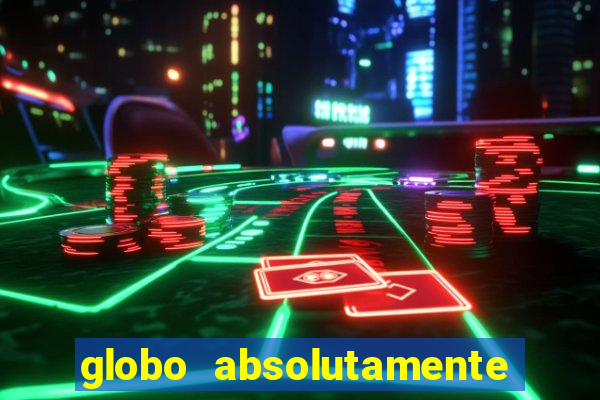 globo absolutamente sobretudo 2018